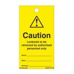 Caution Lockouts to be removed.. Lockout Tagout Tags